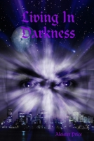 Living In Darkness 1304573125 Book Cover