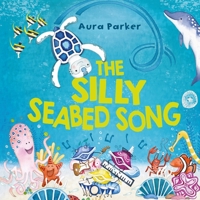 The Silly Seabed Song 1760899399 Book Cover