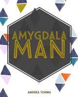 Amygdala Man 1977819265 Book Cover