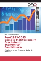 Per�1993-2013 Cambio Institucional y Crecimiento Economico CasoMiner�a 6200029601 Book Cover