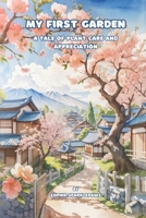 My First Garden: A tale of plant care and appreciation B0CKXZVVG8 Book Cover