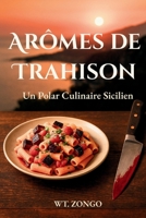 Arômes de Trahison: Un Polar Culinaire Sicilien (French Edition) B0F9VJ6F72 Book Cover