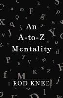 An A-To-Z Mentality 1458207250 Book Cover