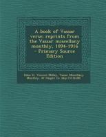 A book of Vassar verse; reprints from the Vassar miscellany monthly, 1894-1916 1293403857 Book Cover