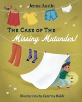 The Case of the Missing Mutandes! B0CTJK6JQK Book Cover