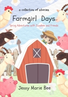 Farmgirl Days: Spring Adventures with Junabee and Friends B0C63RQ11J Book Cover