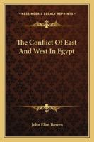 The Confilct Of The East And West In Egypt .. 1377075044 Book Cover