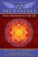 Lessons from the Twelve Archangels: Divine Intervention in Daily Life 1591432235 Book Cover