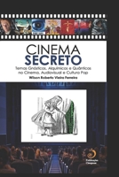 Cinema Secreto: Temas Gnósticos, Alquímicos e Quânticos no Cinema, Audiovisual e Cultura Pop 6500103300 Book Cover