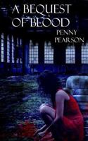 A Bequest of Blood 1795460253 Book Cover