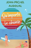Qu'importe le chemin (French Edition) B0FL1VNGP8 Book Cover