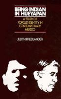 Being Indian in Hueyapan: A Study of Forced Identity in Contemporary Mexico 0312073151 Book Cover