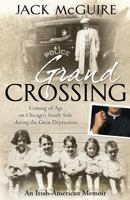 Grand Crossing: Coming of Age on Chicago's South Side During the Great Depression 1457523442 Book Cover