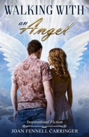 Walking with An Angel 1720072272 Book Cover