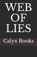 WEB OF LIES: Calyx Books B08F6Y3R48 Book Cover