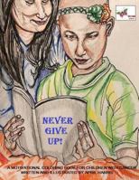 Never Give Up! 1727789164 Book Cover