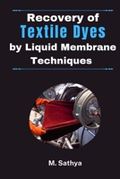 Recovery of Textile Dyes by Liquid Membrane Techniques 180529038X Book Cover