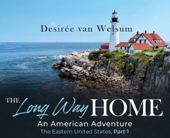 The Long Way Home an American Adventure: The Eastern United States, Part 1 1958000558 Book Cover