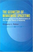 The Geometry of Minkowski Spacetime: An Introduction to the Mathematics of the Special Theory of Relativity