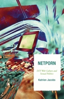 Netporn: DIY Web Culture and Sexual Politics (Critical Media Studies) 0742554325 Book Cover