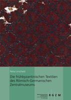 Die Fruhbyzantinischen Textilien Des Romisch-Germanischen Zentralmuseums: Mit Einem Beitrag Von Ina Vanden Berghe 3795430372 Book Cover