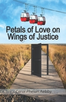 Petals of Love on Wings of Justice 8193405528 Book Cover