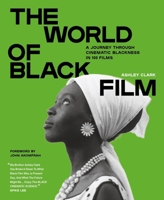 The World of Black Film: A Journey Through Cinematic Blackness in 100 Films 152943825X Book Cover