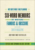 Not Quite What I Was Planning: Six-Word Memoirs by Writers Famous and Obscure 0061374059 Book Cover