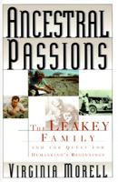 Ancestral Passions: The Leakey Family and the Quest for Humankind's Beginnings 0684801922 Book Cover