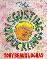The Disgusting Duckling 0692612963 Book Cover