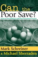 Can the Poor Save?: Saving and Asset Building in Individual Development Accounts 0202308391 Book Cover