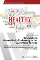Betriebliche Gesundheitsforderung in Der Hauskrankenpflege 3639644611 Book Cover