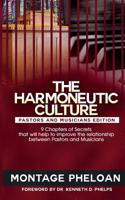 THE HARMONEUTIC CULTURE: 9 Secrets That Will Help to Improve the Relationship Between Pastors and Musicians 1732492425 Book Cover