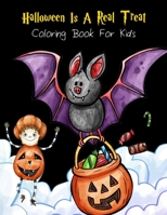 Halloween Is A Real Treat Coloring Book For Kids: Mazes, Word Games, Puzzles & More! Hours Of Fun! (Halloween Gift 2020) B08KFWM6ZJ Book Cover