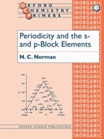 Periodicity and the s- and p-Block Elements (Oxford Chemistry Primers, 51) 0198559615 Book Cover