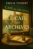 Le Café des Archives (French Edition) B0FPG77W89 Book Cover