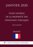 Code g�n�ral de la propri�t� des personnes publiques (France) (Janvier 2020) Non annot� B0849W6HGC Book Cover