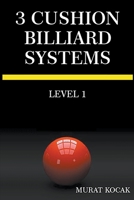 3 Cushion Billiard Systems - Level 1 B0B6H4QJK8 Book Cover