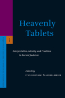 Heavenly Tablets (Supplements to the Journal for the Study of Judaism) 9004158561 Book Cover