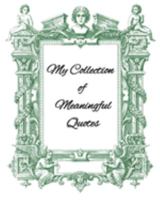 My Collection Of Meaningful Quotes: Because Great Wits Have short Memories 1692109057 Book Cover