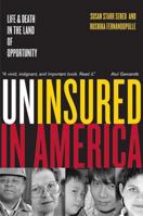 Uninsured in America: Life and Death in the Land of Opportunity 0520250060 Book Cover