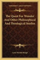 The Quest for Wonder and Other Philosophical and Theological Studies 1162802286 Book Cover
