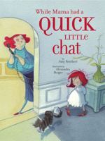 While Mama Had a Quick Little Chat 0689851707 Book Cover