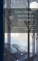 Den Danske Skueplads, Volume 1... 1022316524 Book Cover
