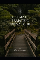 Ultimate Bariatric Survival Guide B0CGL7CKS7 Book Cover