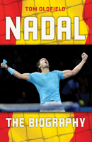 Nadal: The Biography 1844547221 Book Cover