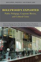 Hollywood's Exploited: Public Pedagogy, Corporate Movies, and Cultural Crisis 023062359X Book Cover