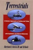 Terrestrials: A Modern Approach to Fishing and Tying with Synthetic and Natural Materials 081170629X Book Cover