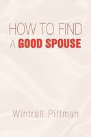How to Find a Good Spouse 1436393728 Book Cover