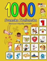 1000 Svenska Italienska Illustrerad tvåspråkig vokabulär (Färgglad utgåva): Swedish Italian language learning (Swedish Edition) B0CMK11LR6 Book Cover